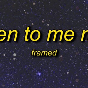 Framed - Listen to me now (tik tok remix)